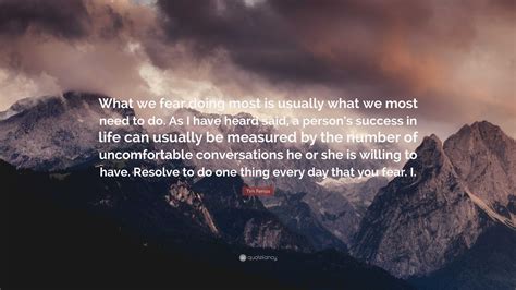 Tim Ferriss Quote “what We Fear Doing Most Is Usually What We Most