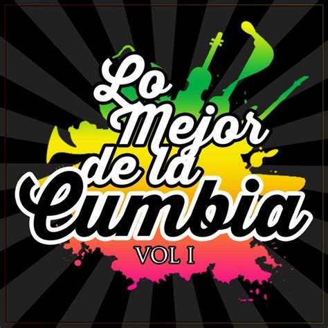 Lo Mejor De La Cumbia Vol 1 Compilation By Various Artists Spotify