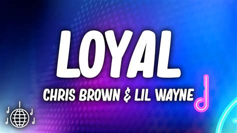 Chris Brown Loyal Lyrics Ft Lil Wayne And Tyga Youtube