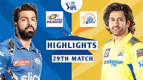 CSK Vs MI 29th Match IPL 2024 Highlights IPL Highlights 2024 CSK Vs