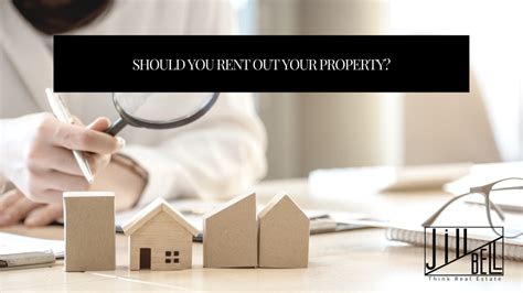 Renting Out Your Property Pros Cons And Considerations Jill D Bell