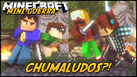 Minecraft Mini Guerra Batalha Do Chumaludos Youtube