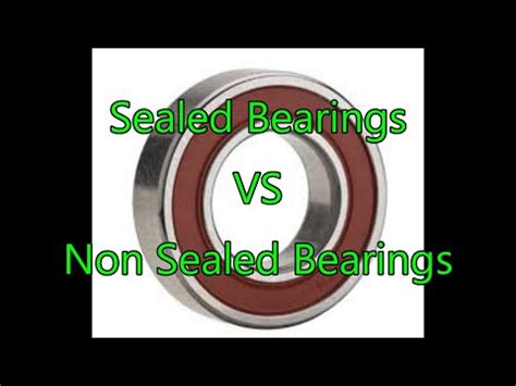 Sealed Bearings Vs Non Sealed Bearings Youtube