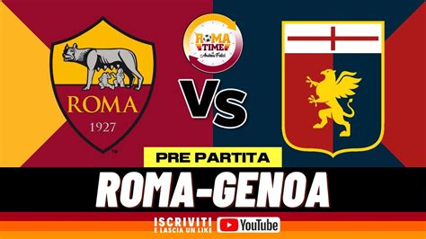 Aspettando Roma Genoa Pre Partita Youtube