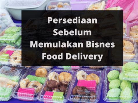 Perkara Wajib Yang Perlu Anda Ada Sebelum Memulakan Bisnes Food Delivery