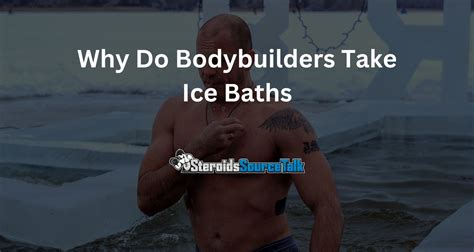 Why Do Bodybuilders Take Ice Baths Everything You Need To Know