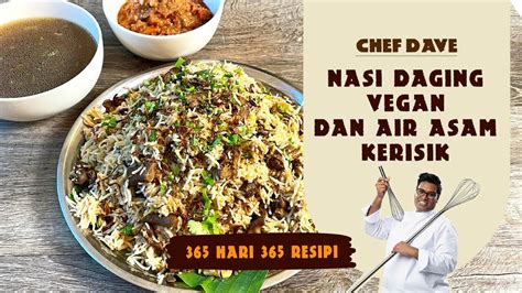 Nasi Daging Dan Air Asam Kerisik Versi Vegan Chef Dave Youtube