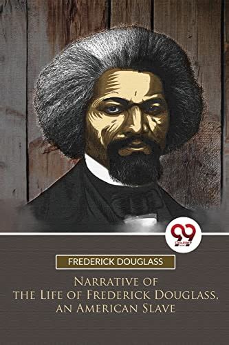 Narrative Of The Life Of Frederick Douglass An American Slave By