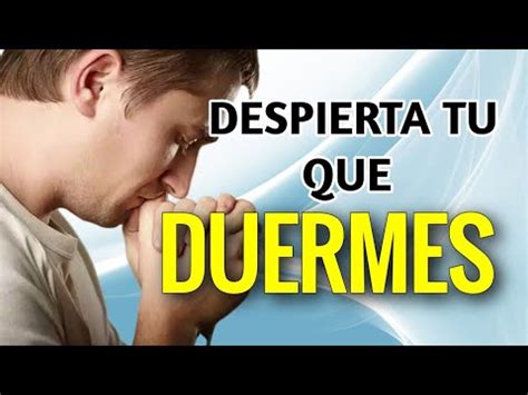 Despierta Tu Que Duermes 2021 YouTube