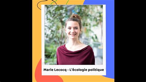 Marie Lecocq L Cologie Politique Youtube