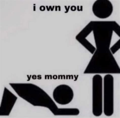 A Sign That Says I Own You And Yes Mommy