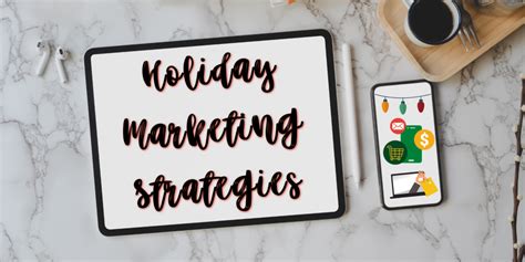 Holiday Marketing Strategies That Works Holiday Marketing Tips