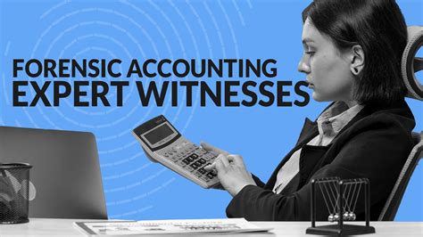 Role of Forensic Accounting Expert Witnesses in Legal Cases