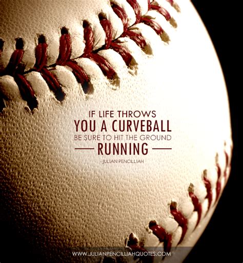 Life Throws You Curveballs Quotes Quotesgram