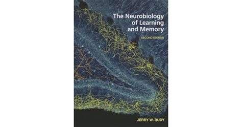 Neurobiology Of Learning And Memory By Jerry W Rudy