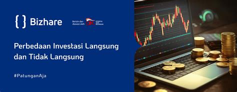 Perbedaan Investasi Langsung Dan Tidak Langsung