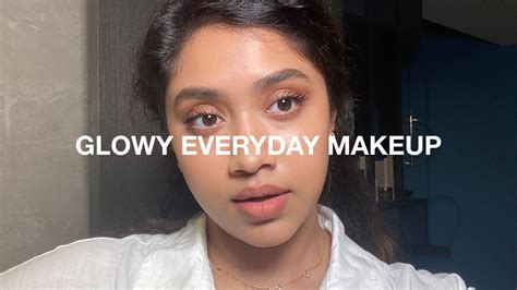 Glowy Everyday Makeup Tutorial Youtube