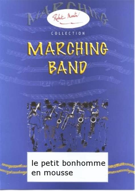 Le Petit Bonhomme En Mousse Marching Band Sheet Music Sheet Music