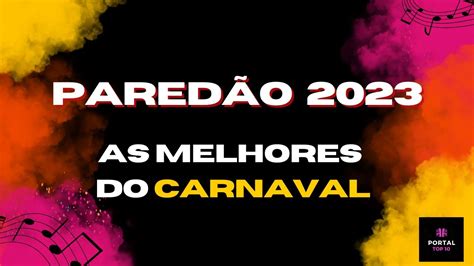 AS MELHORES CARNAVAL PRA PAREDÃO FEVEREIRO 2023 FORRÓ E PISEIRO PRA