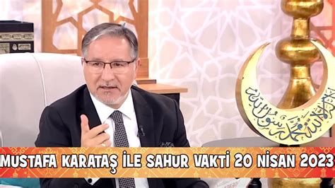 Prof Dr Mustafa Karataş ile Sahur Vakti 20 Nisan 2023 YouTube