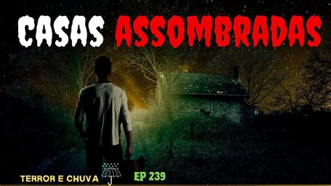 Historia de terror ao som de chuva Episódio 239 Casas Assombradas