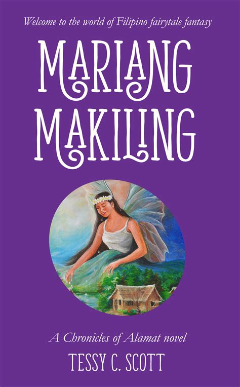 Mariang Makiling A Chronicles Of Alamat Novel By Tessy C Scott