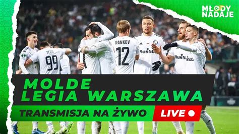 Molde Fk Legia Warszawa Transmisja Live Na Ywo Liga Konferencji