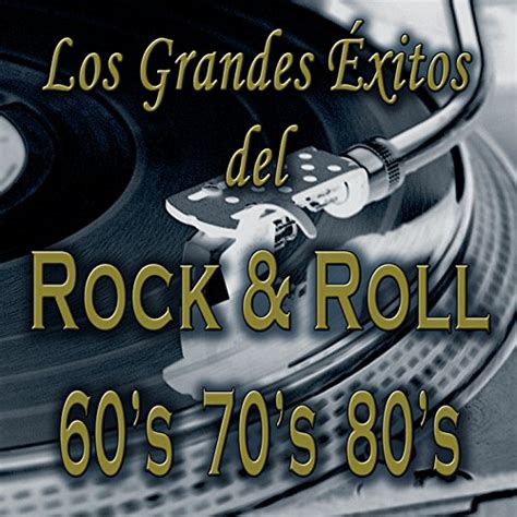 Los Grandes Éxitos Del Rock And Roll Las Mejores Canciones De La Música