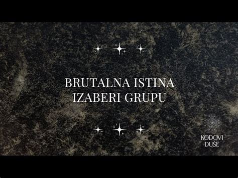 Brutalna Istina Izaberi Grupu Kanalisane Svetlosne Poruke Youtube