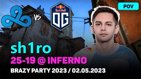 CSGO POV Cloud9 Sh1ro 25 19 Vs OG Inferno Brazy Party 2023 Semi