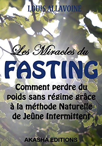 Les Miracles Du Fasting La M Thode Naturelle De Je Ne Intermittent