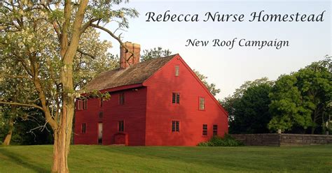 Rebecca Nurse Homestead Roof Restoration Campaign | Indiegogo