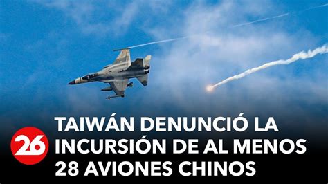 Taiwán Denunció La Incursión De Al Menos 28 Aviones De Guerra Del