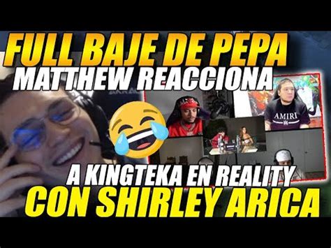 Full Baje De Pepa Matthew Papita Y Shaka Reaccionan A Kingteka En