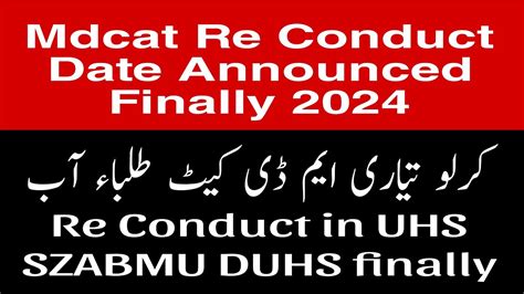 Mdcat Re Conduct Announced Finally Re Conduct Mdcat In Uhs Duhs