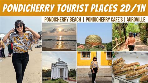 Pondicherry Tourist Places 2days 1night Pondicherry Itinerary Auroville Pondicherry Youtube