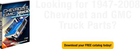 1947-2008 Chevrolet and GMC Truck Parts and Accessories | Catalog