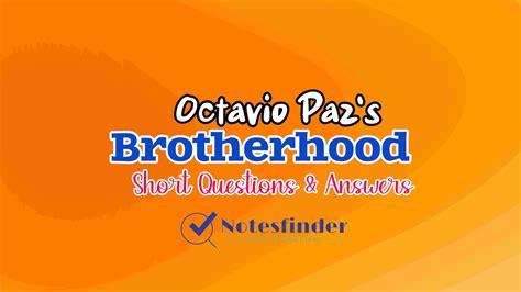 Brotherhood Octavio Paz Short Questions SAQ Answers Class 11