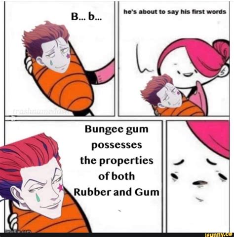 Bungee Gum Possesses The Properties Of Both Rubber And Gum Ifunny