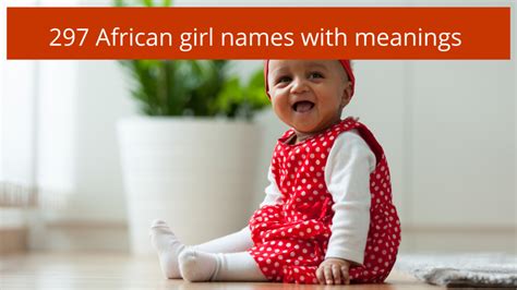 297 Beautiful African Girl Names With Meanings To Be The Perfect Mother