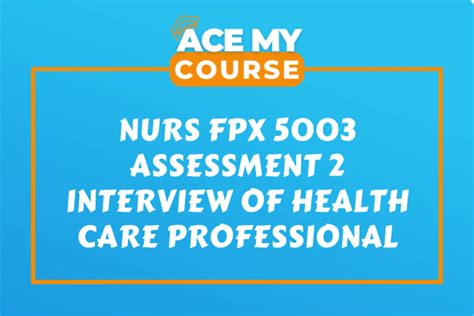 Nurs Fpx Assessment Interview Of Health Care Professional Ace