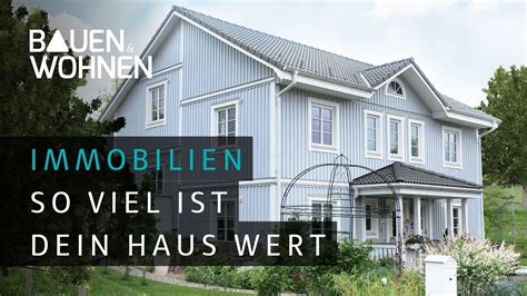 Immobilien So Ermittelst Du Den Wert Deines Hauses YouTube