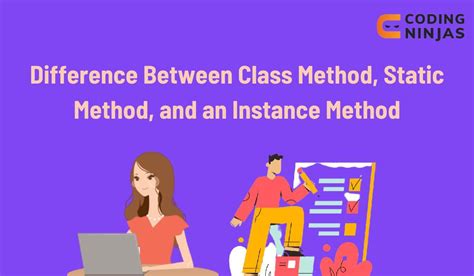 Difference Between Class Method Static Method And Instance Method Coding Ninjas