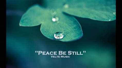 Peace Be Still Powerful Affirmation Relaxation And Meditation Song By Velte Music Youtube