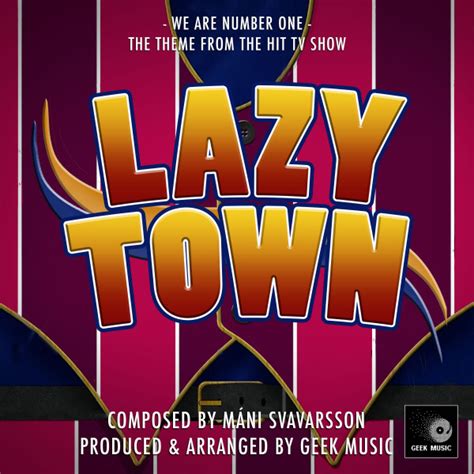 BPM and key for We Are Number One (From "Lazy Town") by Geek Music ...