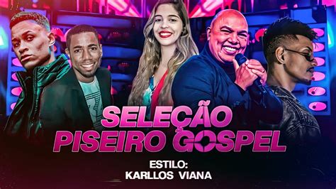 Seleção Piseiro Gospel 2024 Estilo Karllos Viana Especial Ano Novo