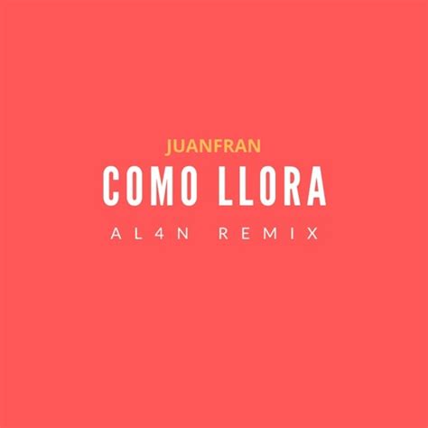 Stream Como Llora Remix Juanfran Cachengue Tik Tok Al N Remix By