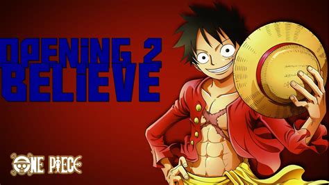 One Piece Opening 2 Believe Legendado Hd Ptbr Youtube