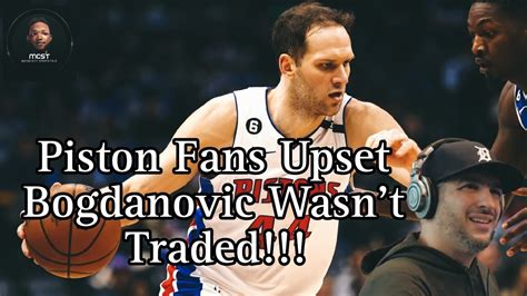 Detroit Piston Fans Angry Bojan Bogdanovic Wasn T Traded W Th Pick On