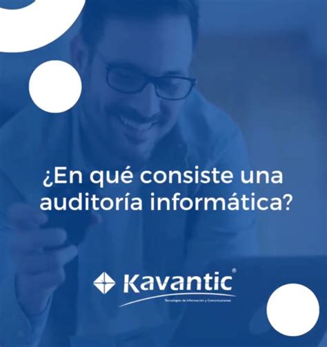 ¿en Que Consiste Una Auditoría Informática Kavantic